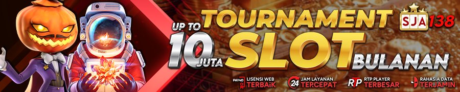 TOURNAMENT SLOT BULANAN SJA138